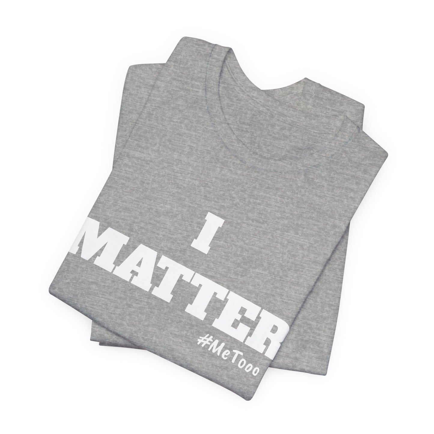 I Matter Tee — Empowering Affirmation T‑Shirt
