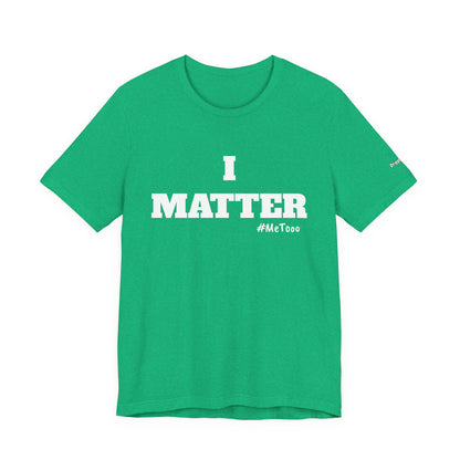 I Matter Tee — Empowering Affirmation T‑Shirt
