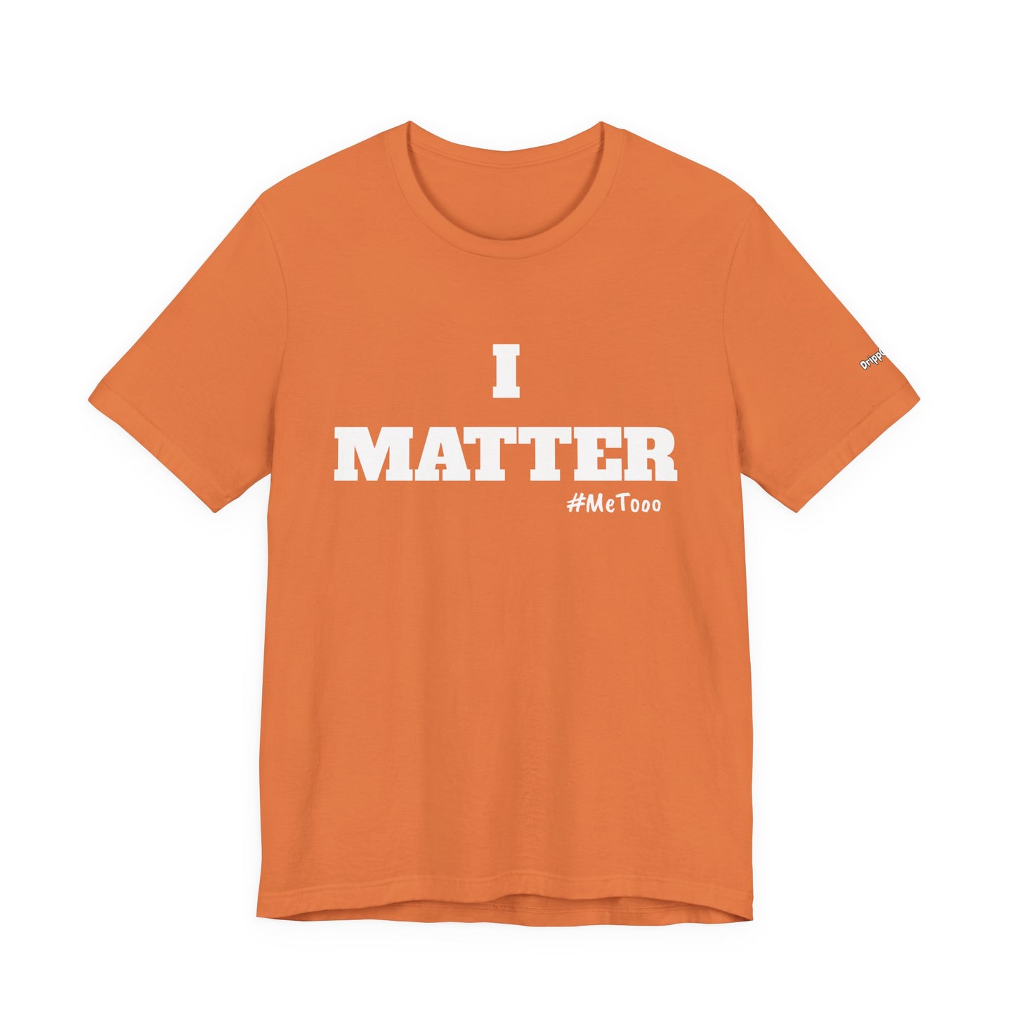 I Matter Tee — Empowering Affirmation T‑Shirt