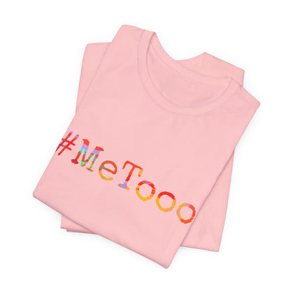 #MeToo T-Shirt, Activism Tee, Social Justice Statement Shirt