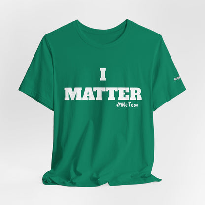 I Matter Tee — Empowering Affirmation T‑Shirt