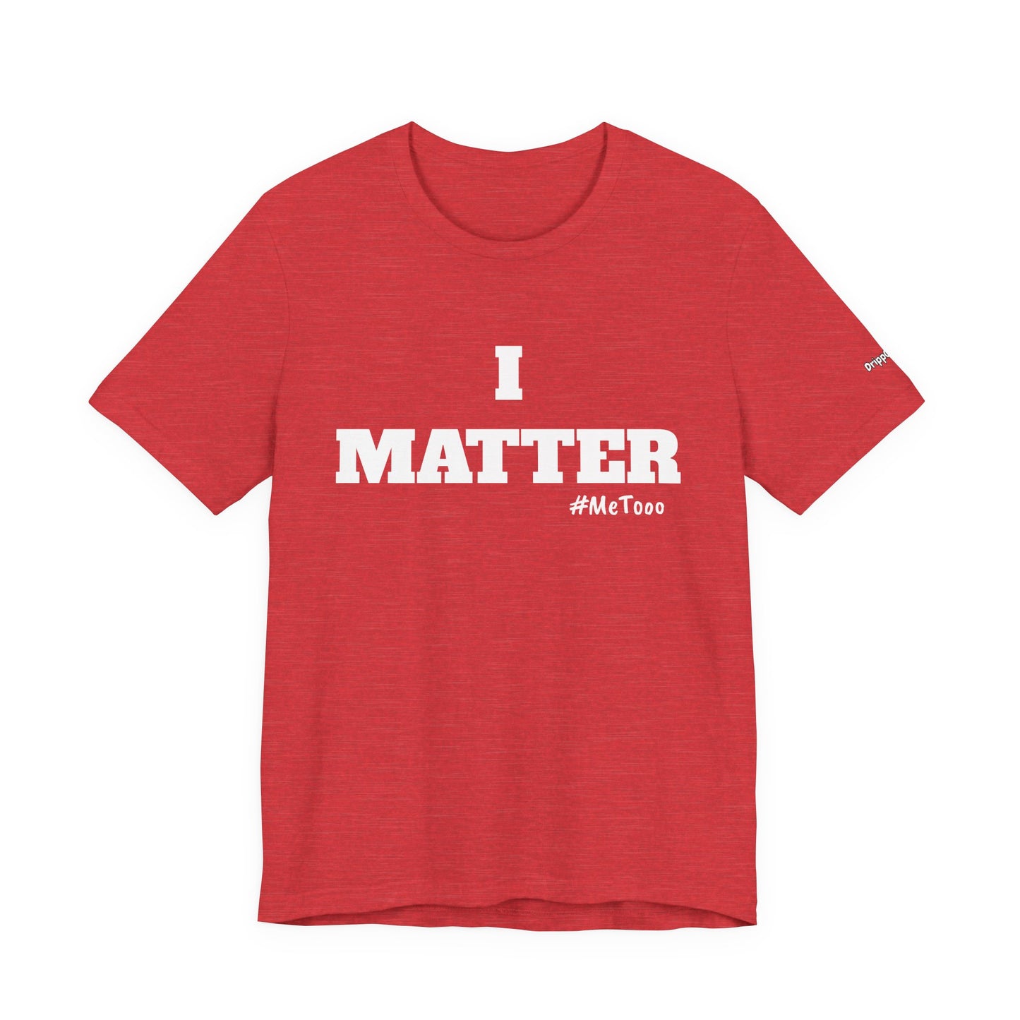 I Matter Tee — Empowering Affirmation T‑Shirt