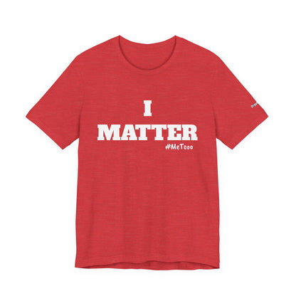 I Matter Tee — Empowering Affirmation T‑Shirt