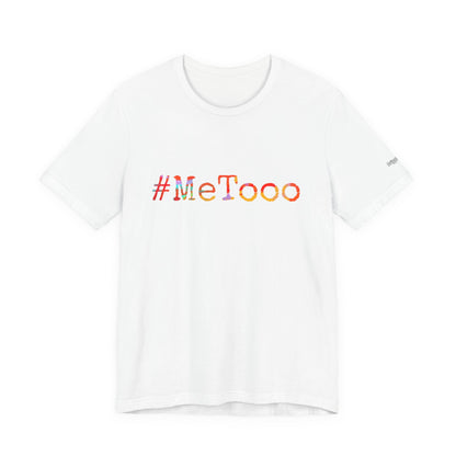 #MeToo T-Shirt, Activism Tee, Social Justice Statement Shirt