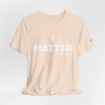 I Matter Tee — Empowering Affirmation T‑Shirt