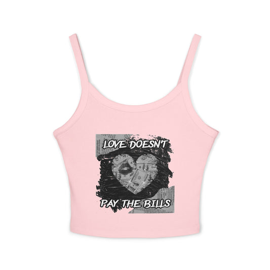 Spaghetti Tank — "Love Doesn't Pay the Bills" Graphic Crop Top