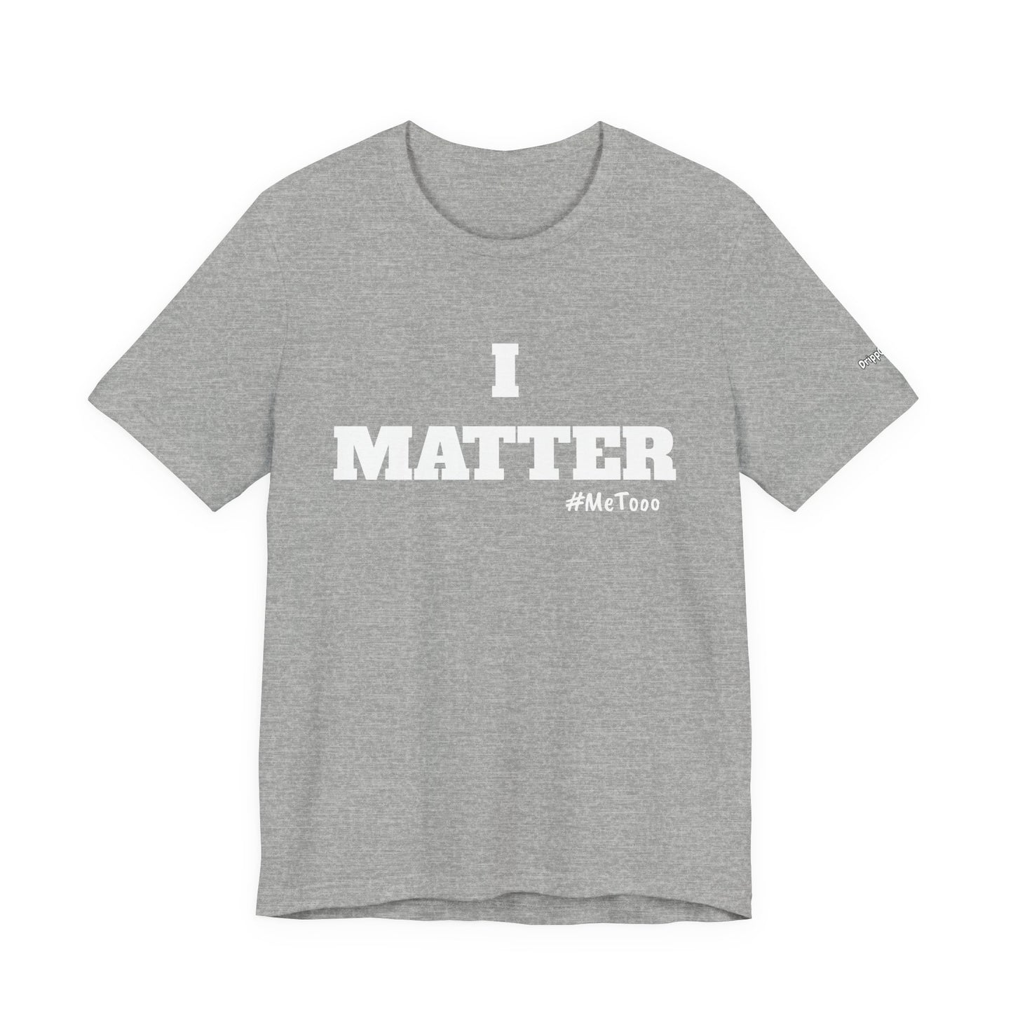 I Matter Tee — Empowering Affirmation T‑Shirt