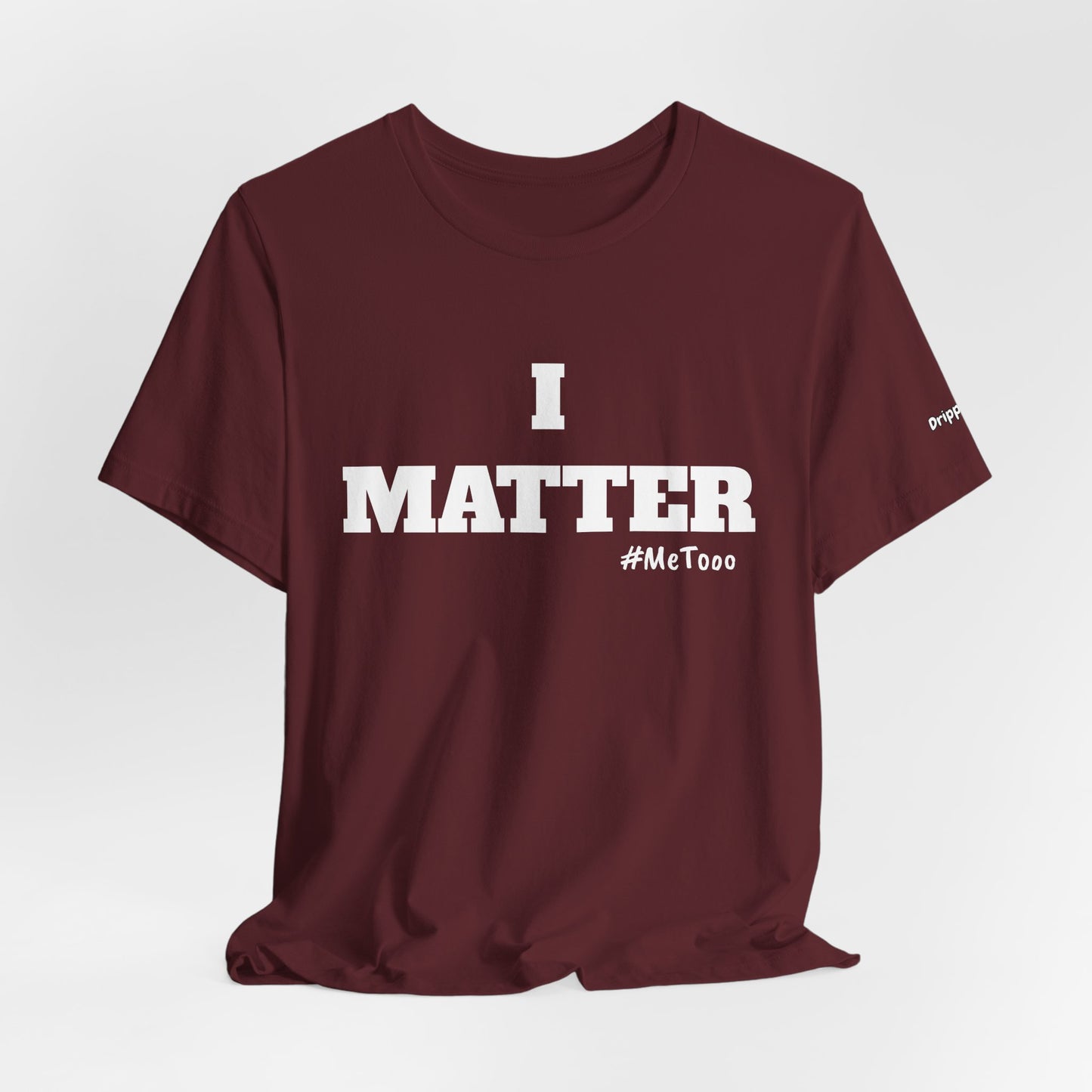 I Matter Tee — Empowering Affirmation T‑Shirt