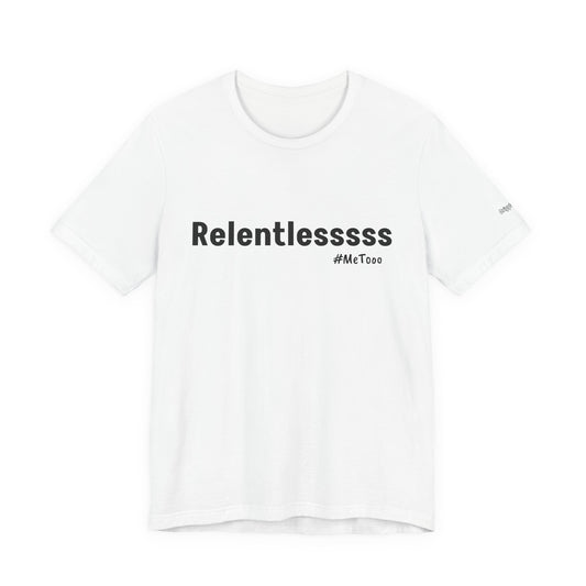 Relentless Tee — Minimal Motivational Graphic Shirt
