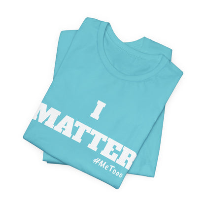 I Matter Tee — Empowering Affirmation T‑Shirt