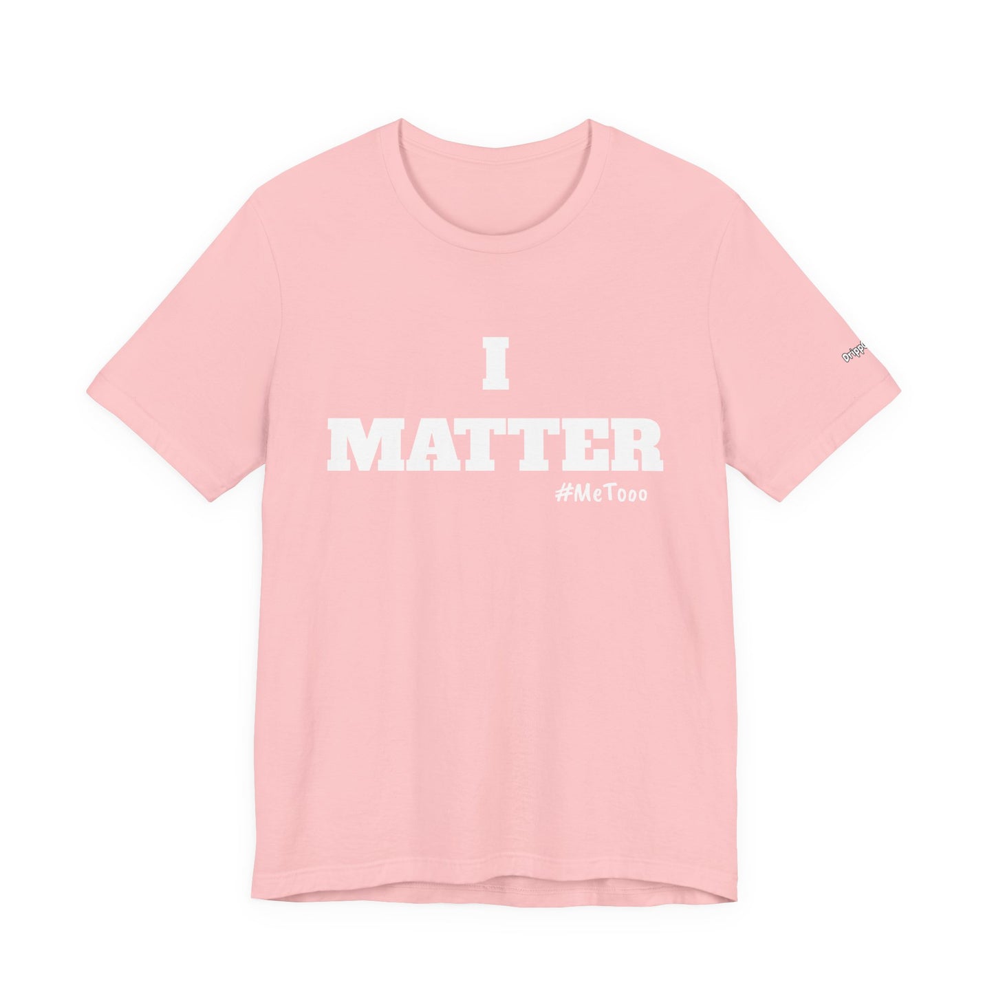 I Matter Tee — Empowering Affirmation T‑Shirt