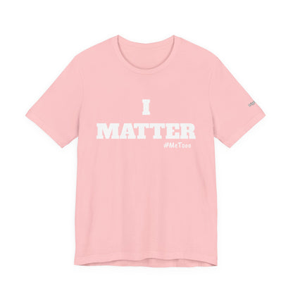 I Matter Tee — Empowering Affirmation T‑Shirt