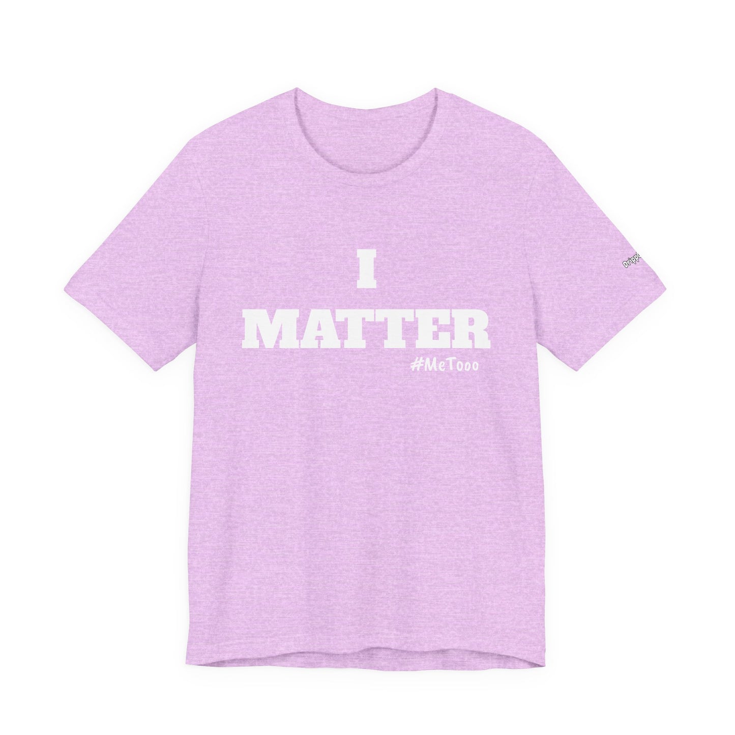 I Matter Tee — Empowering Affirmation T‑Shirt