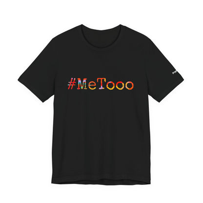 #MeToo T-Shirt, Activism Tee, Social Justice Statement Shirt