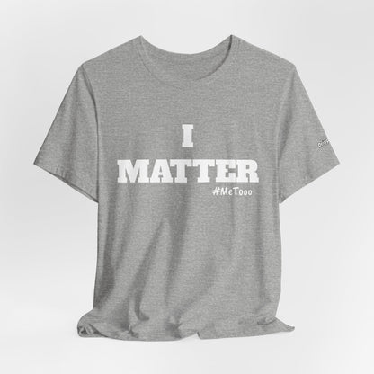 I Matter Tee — Empowering Affirmation T‑Shirt