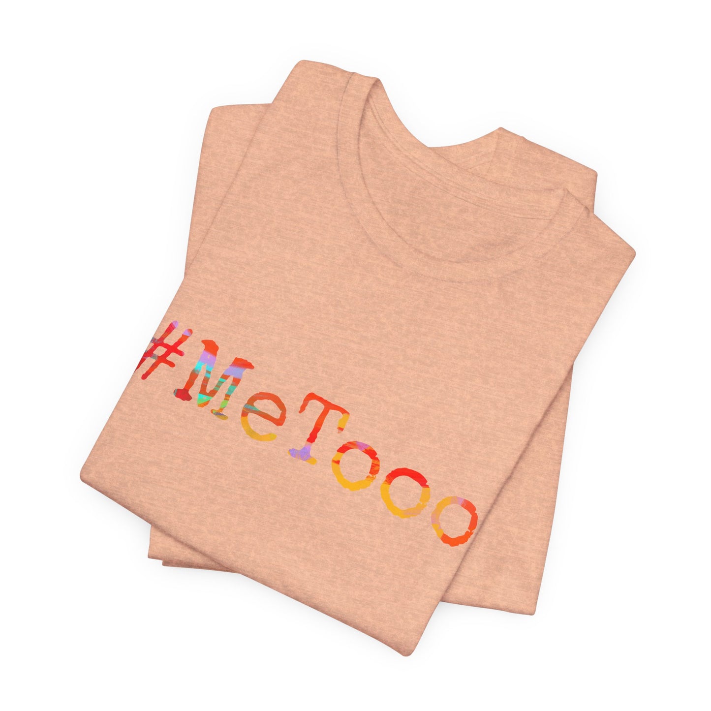 #MeToo T-Shirt, Activism Tee, Social Justice Statement Shirt