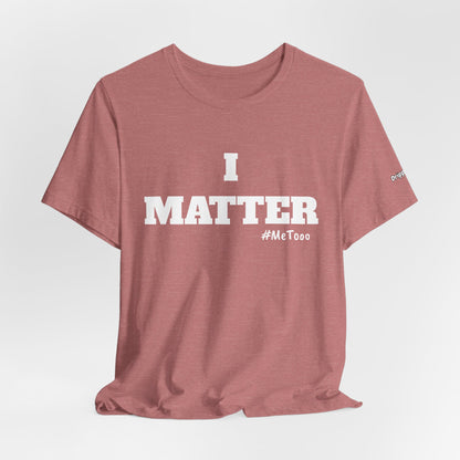 I Matter Tee — Empowering Affirmation T‑Shirt