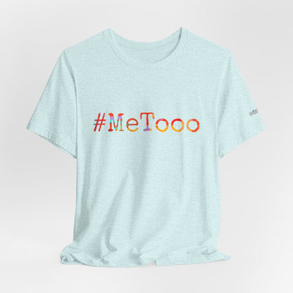 #MeToo T-Shirt, Activism Tee, Social Justice Statement Shirt