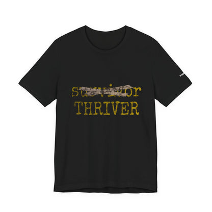 Thriver T-Shirt — Survivor Changed to Thriver Inspirational Tee