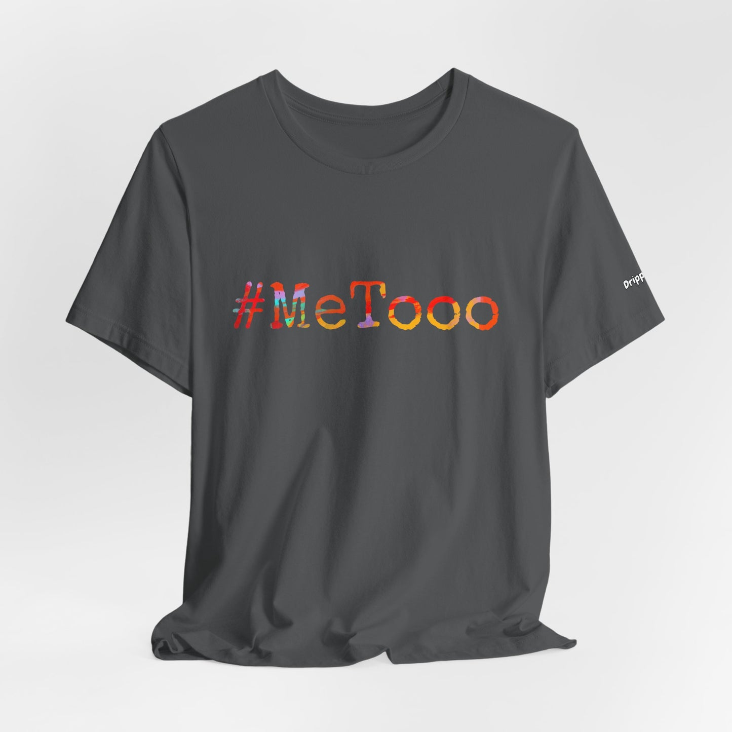 #MeToo T-Shirt, Activism Tee, Social Justice Statement Shirt