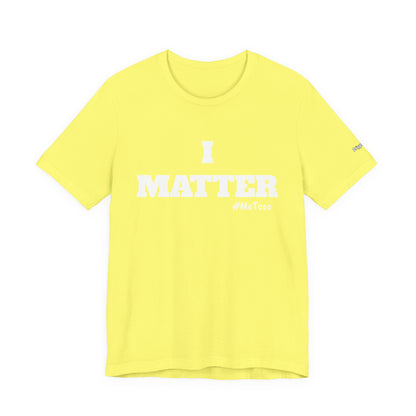 I Matter Tee — Empowering Affirmation T‑Shirt