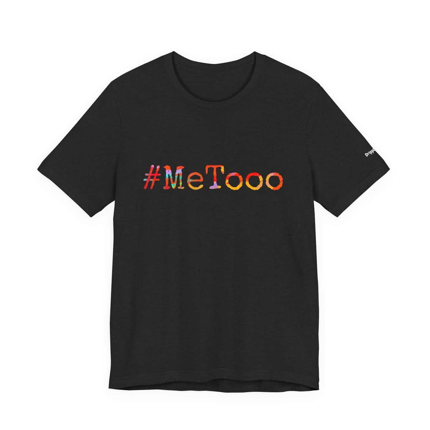 #MeToo T-Shirt, Activism Tee, Social Justice Statement Shirt