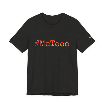 #MeToo T-Shirt, Activism Tee, Social Justice Statement Shirt