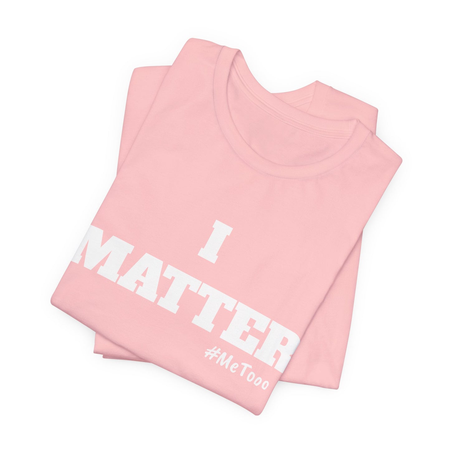 I Matter Tee — Empowering Affirmation T‑Shirt