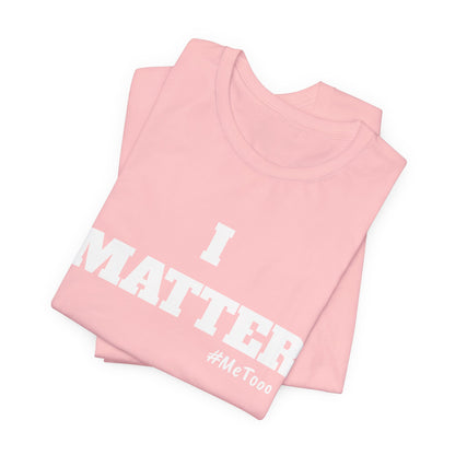 I Matter Tee — Empowering Affirmation T‑Shirt