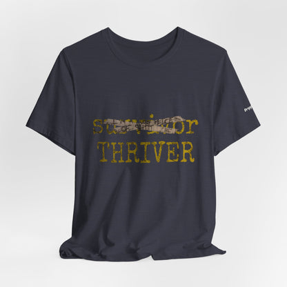 Thriver T-Shirt — Survivor Changed to Thriver Inspirational Tee