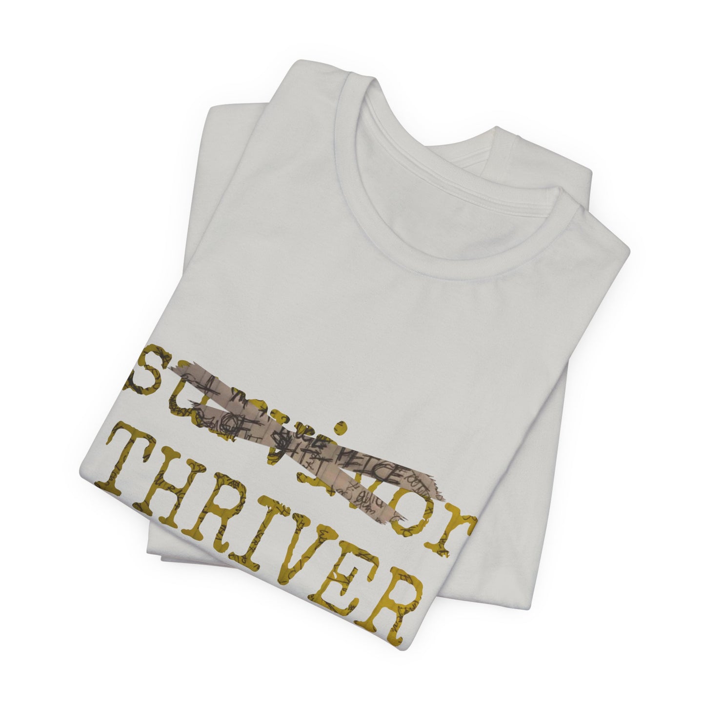 Thriver T-Shirt — Survivor Changed to Thriver Inspirational Tee