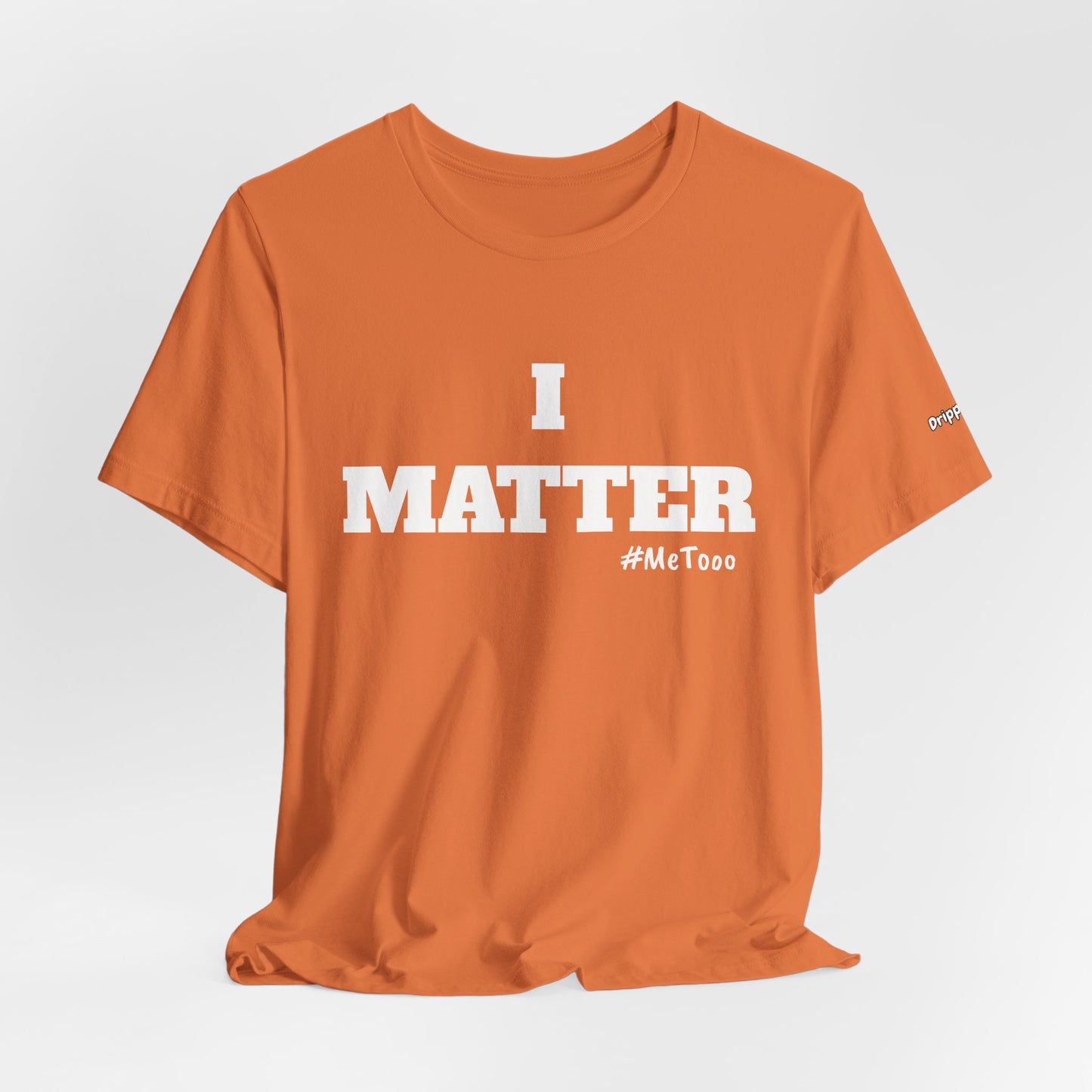 I Matter Tee — Empowering Affirmation T‑Shirt