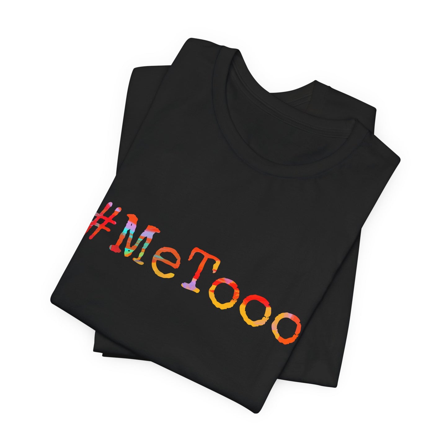 #MeToo T-Shirt, Activism Tee, Social Justice Statement Shirt