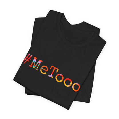 #MeToo T-Shirt, Activism Tee, Social Justice Statement Shirt