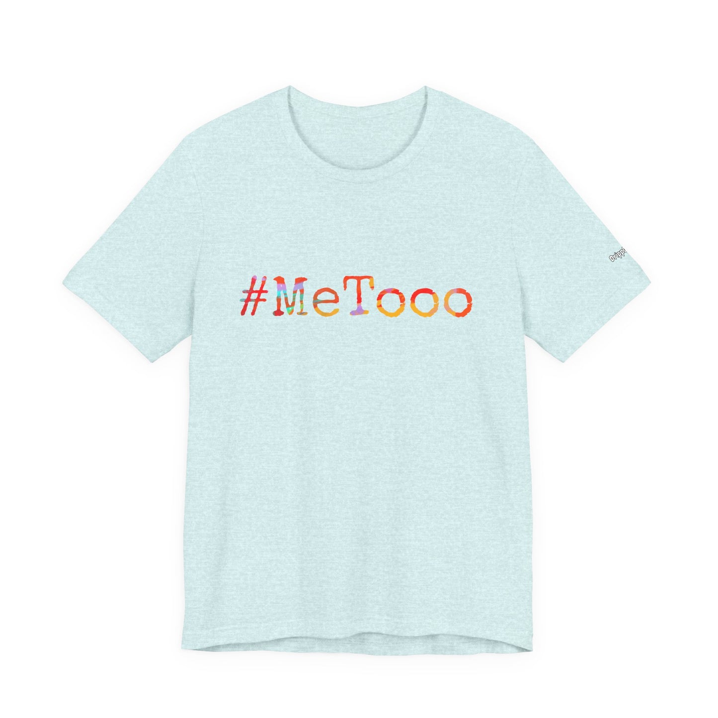 #MeToo T-Shirt, Activism Tee, Social Justice Statement Shirt