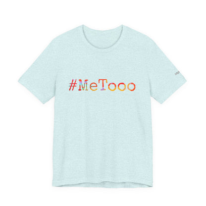 #MeToo T-Shirt, Activism Tee, Social Justice Statement Shirt