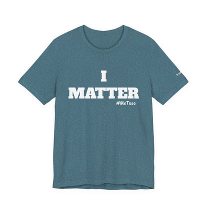 I Matter Tee — Empowering Affirmation T‑Shirt