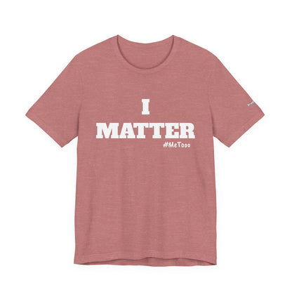 I Matter Tee — Empowering Affirmation T‑Shirt