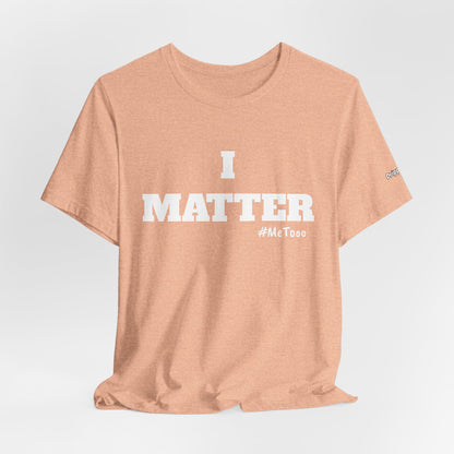 I Matter Tee — Empowering Affirmation T‑Shirt