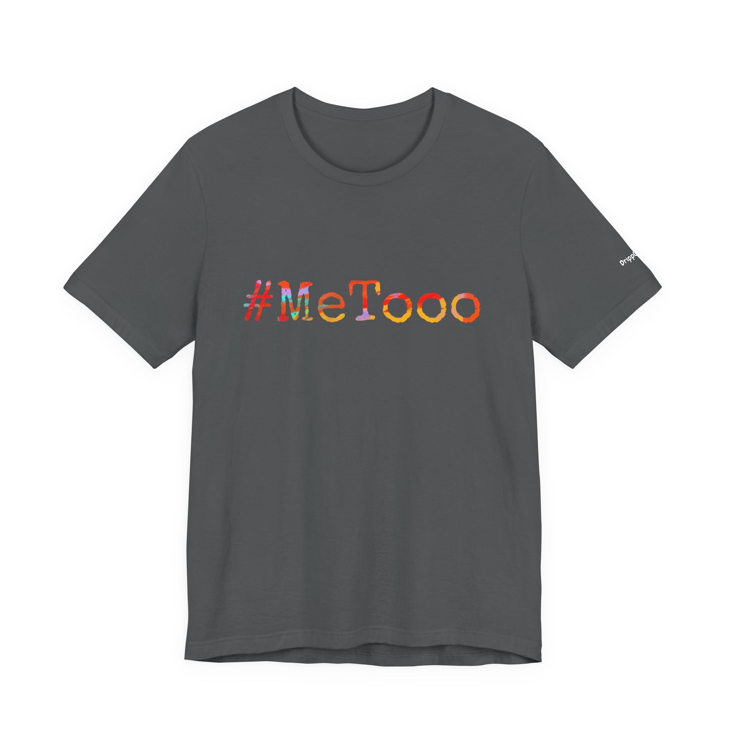 #MeToo T-Shirt, Activism Tee, Social Justice Statement Shirt