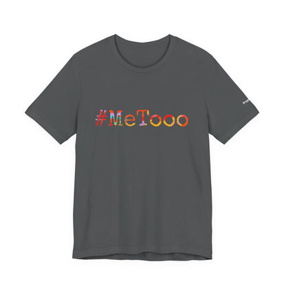 #MeToo T-Shirt, Activism Tee, Social Justice Statement Shirt