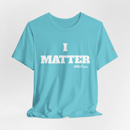 I Matter Tee — Empowering Affirmation T‑Shirt