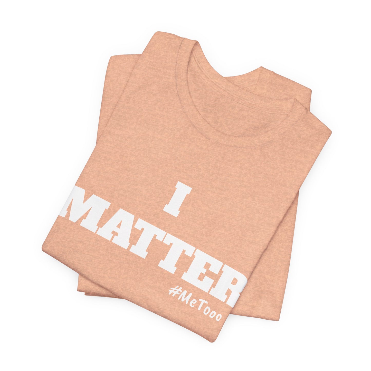 I Matter Tee — Empowering Affirmation T‑Shirt