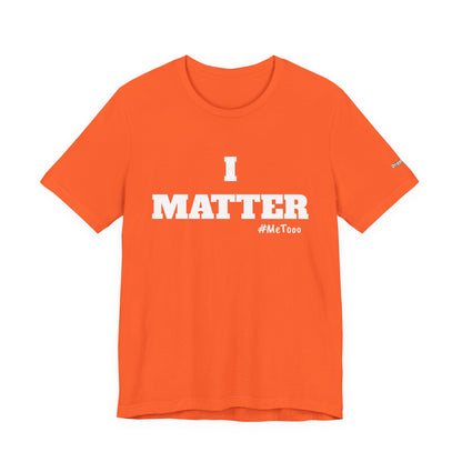 I Matter Tee — Empowering Affirmation T‑Shirt