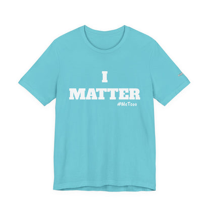 I Matter Tee — Empowering Affirmation T‑Shirt