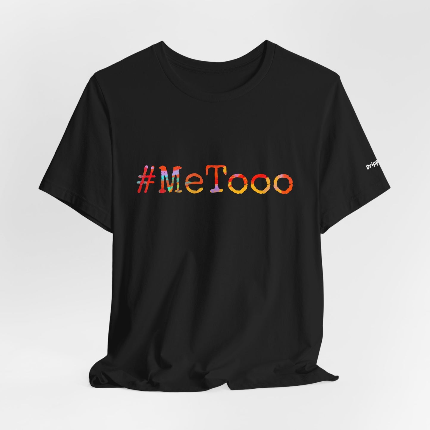 #MeToo T-Shirt, Activism Tee, Social Justice Statement Shirt