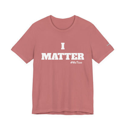 I Matter Tee — Empowering Affirmation T‑Shirt