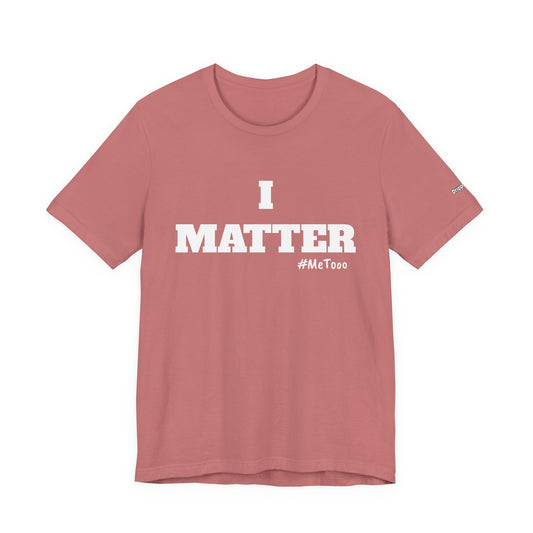 I Matter Tee — Empowering Affirmation T‑Shirt