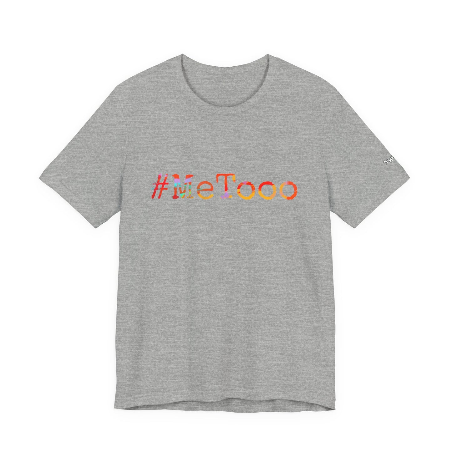 #MeToo T-Shirt, Activism Tee, Social Justice Statement Shirt
