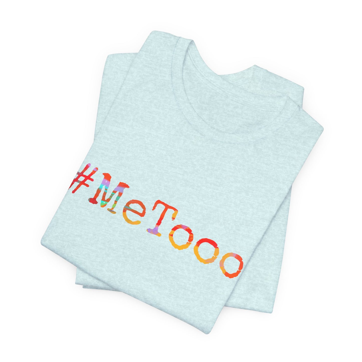 #MeToo T-Shirt, Activism Tee, Social Justice Statement Shirt
